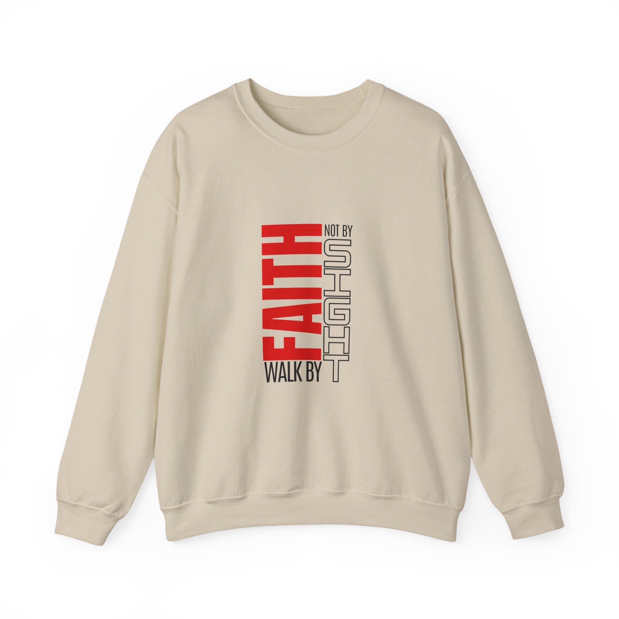 Faith Not By Sight Crewneck Sweatshirt — "Faith Not By Sight, Walk By" Inspirational Christian Pullover
