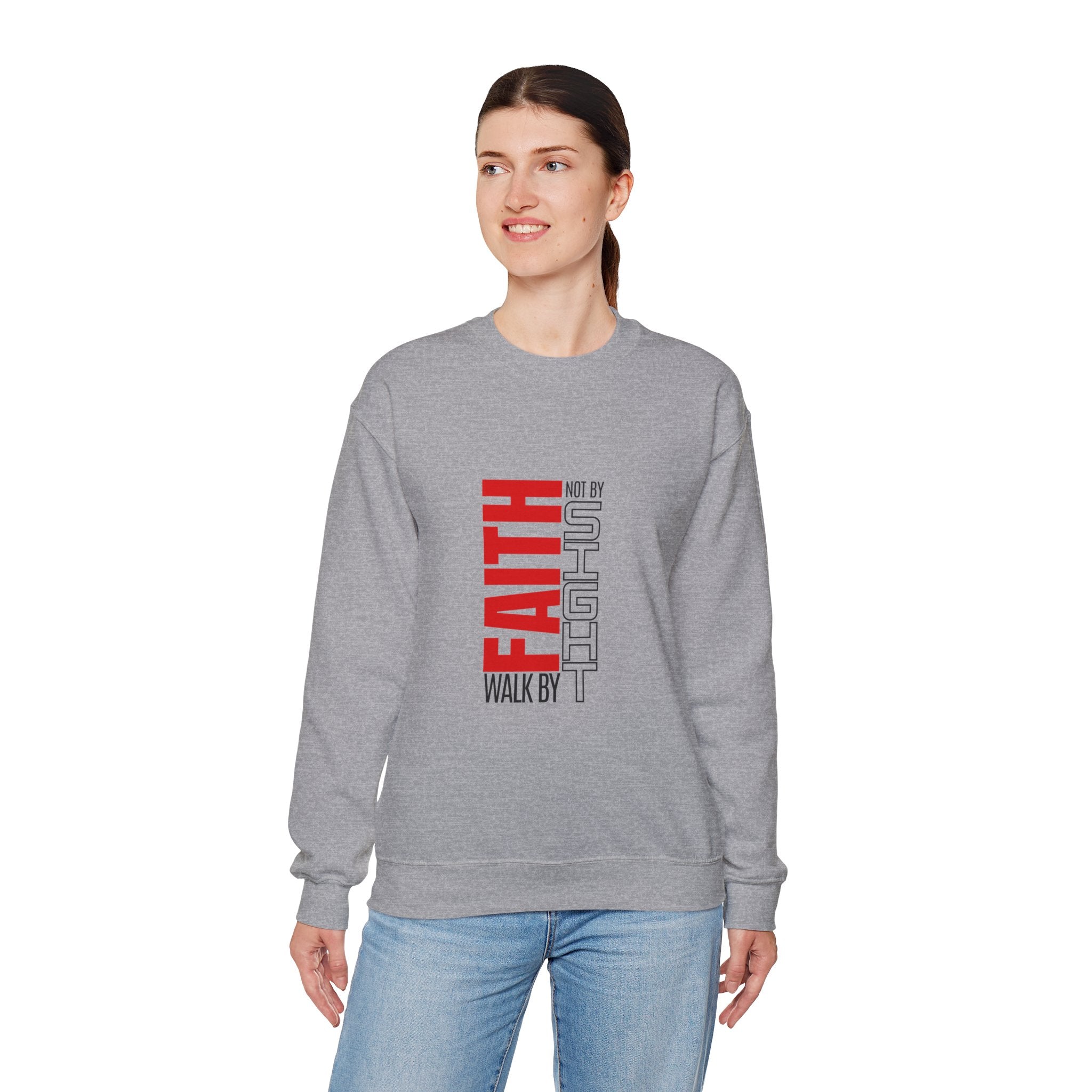 Faith Not By Sight Crewneck Sweatshirt — "Faith Not By Sight, Walk By" Inspirational Christian Pullover