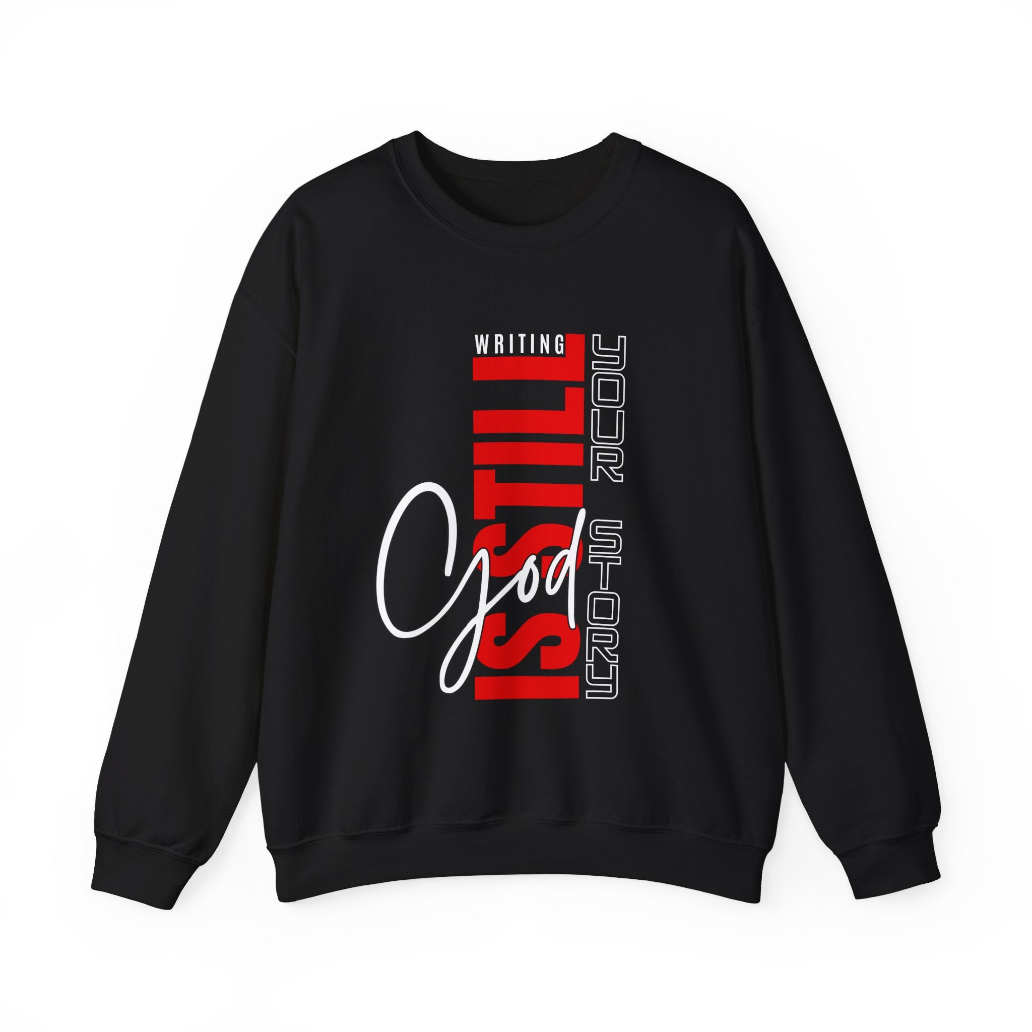 Crewneck Sweatshirt — 'Still Writing God’s Story' Inspirational Christian Graphic