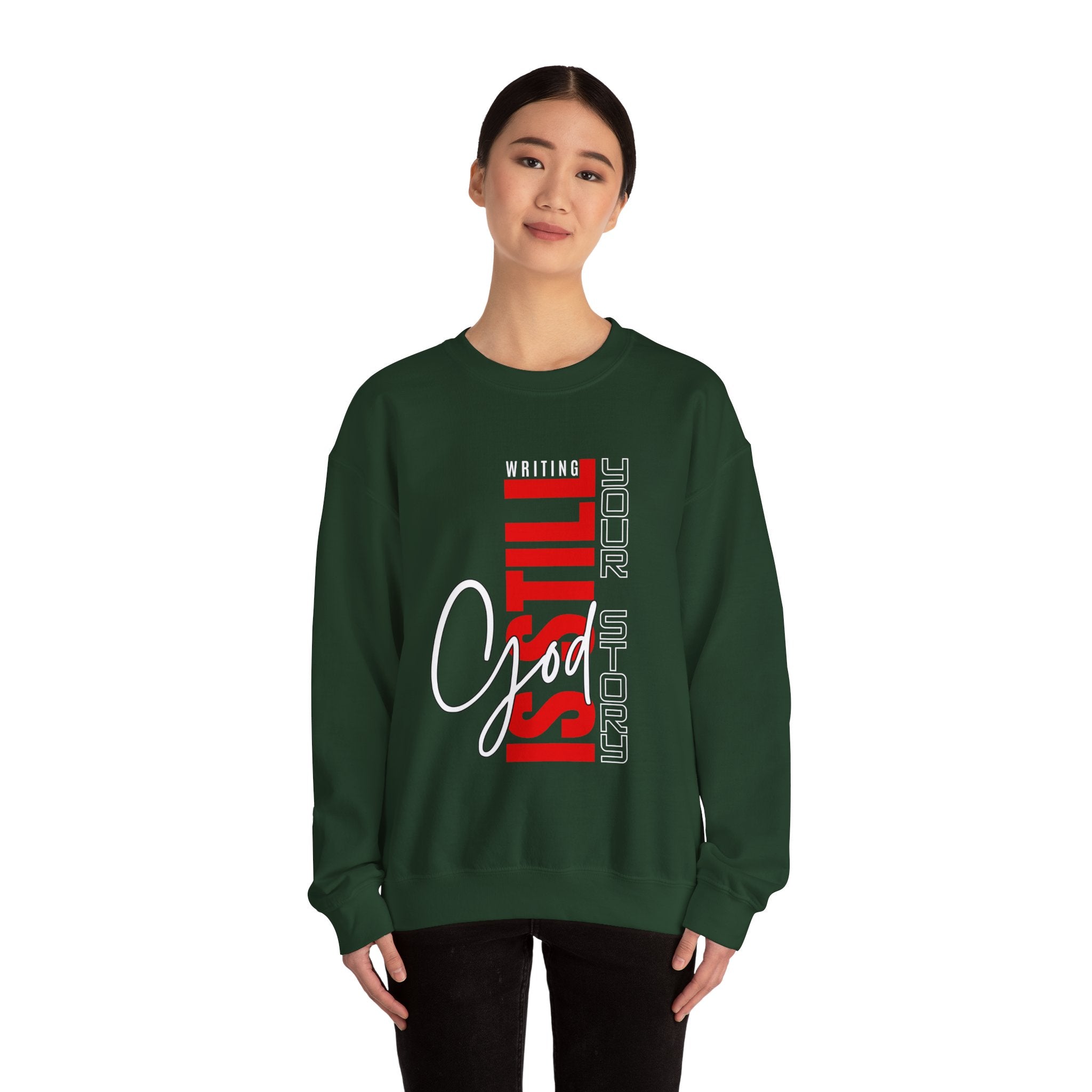 Crewneck Sweatshirt — 'Still Writing God’s Story' Inspirational Christian Graphic