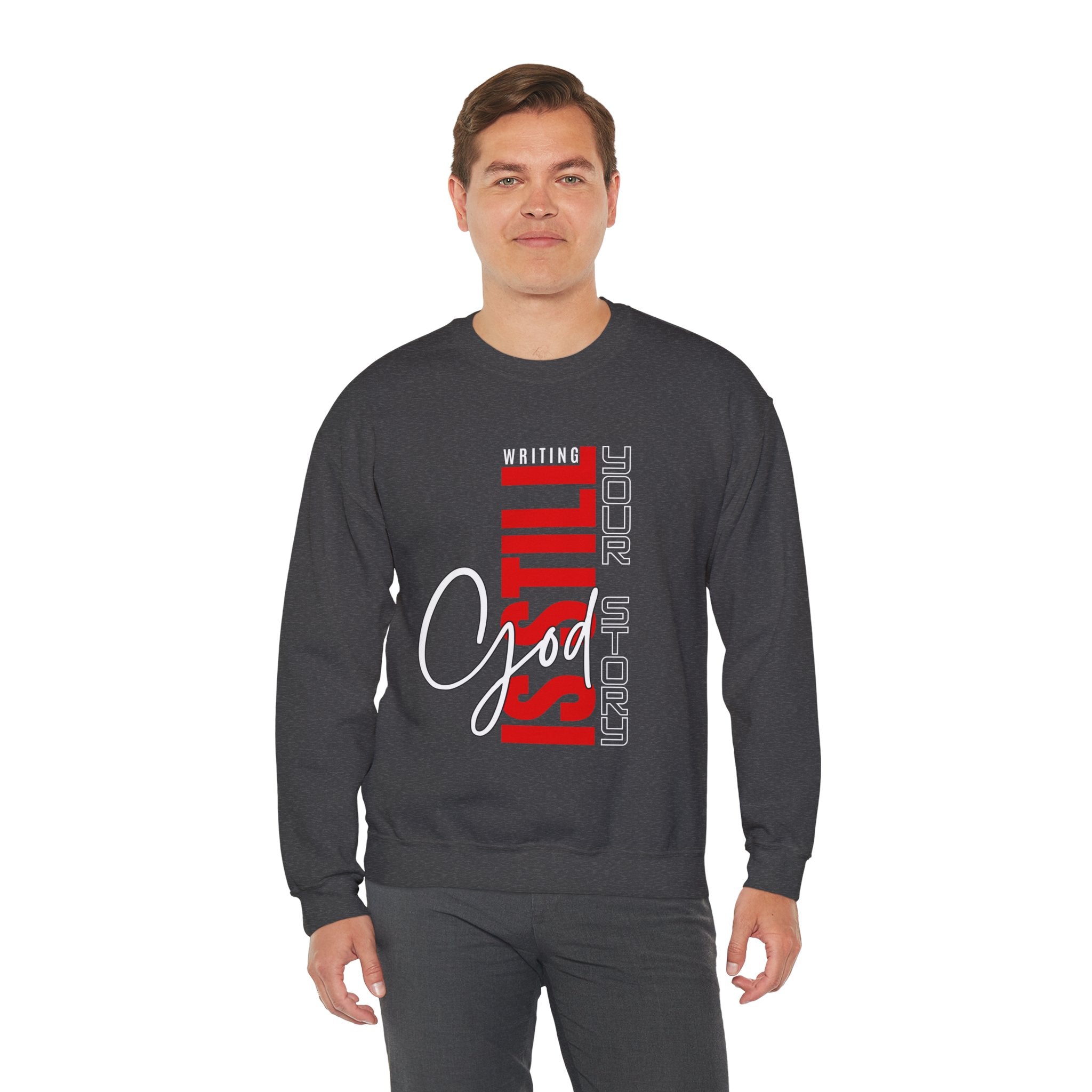 Crewneck Sweatshirt — 'Still Writing God’s Story' Inspirational Christian Graphic